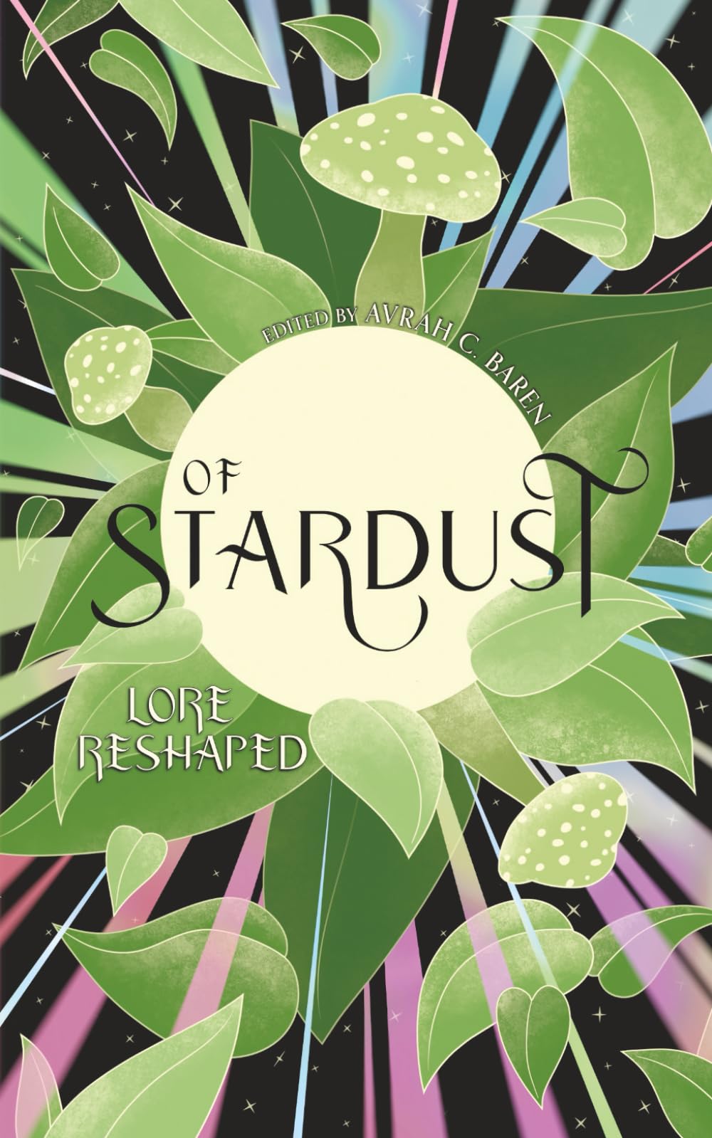 Of Stardust: Lore reshaped: 2 (Of Stardust Anthology)