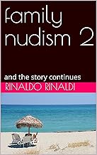 family nudism 2: and the story continues