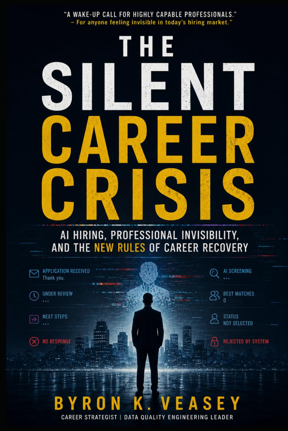 The Silent Career Crisis: AI Hiring, Professional Invisibility, and the New Rules of Career Recovery