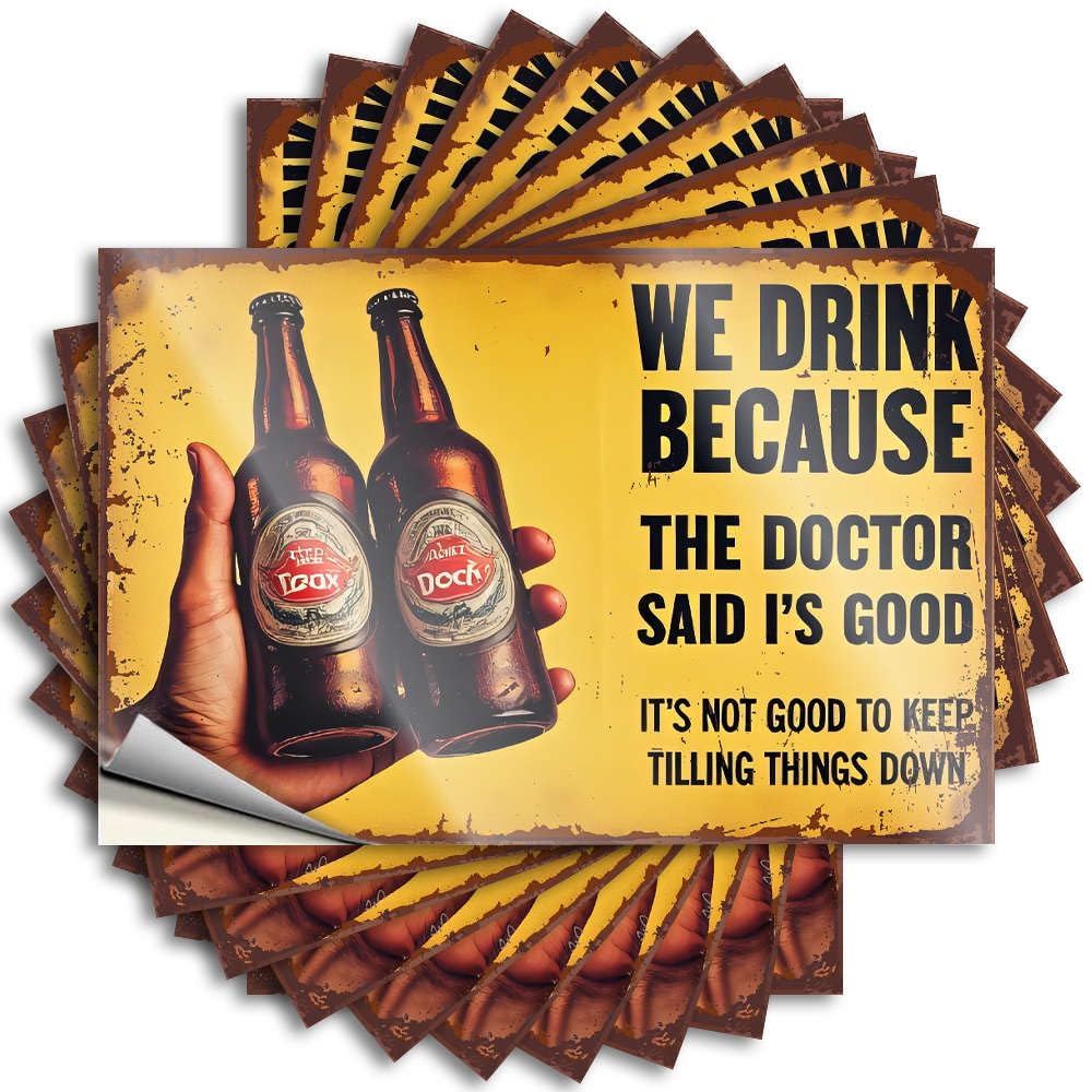 Stickers Work Desk Decor Vinyl Sticker | We Drink Because The Doctor Said It's Good. Fun for Friends Use(6X9CM)