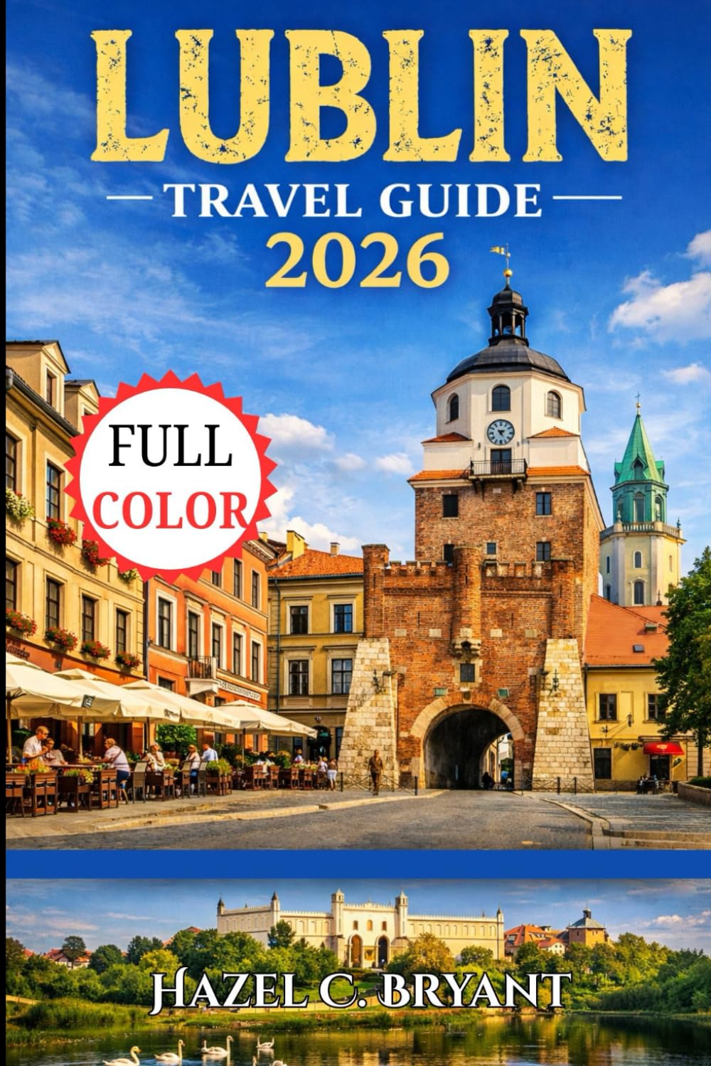 LUBLIN Travel guide 2026: Discover Top Attractions, Hidden Gems, Low Budget Cost, Authentic Polish Cuisine & Illuminated Squares and Festive Polish Traditions.