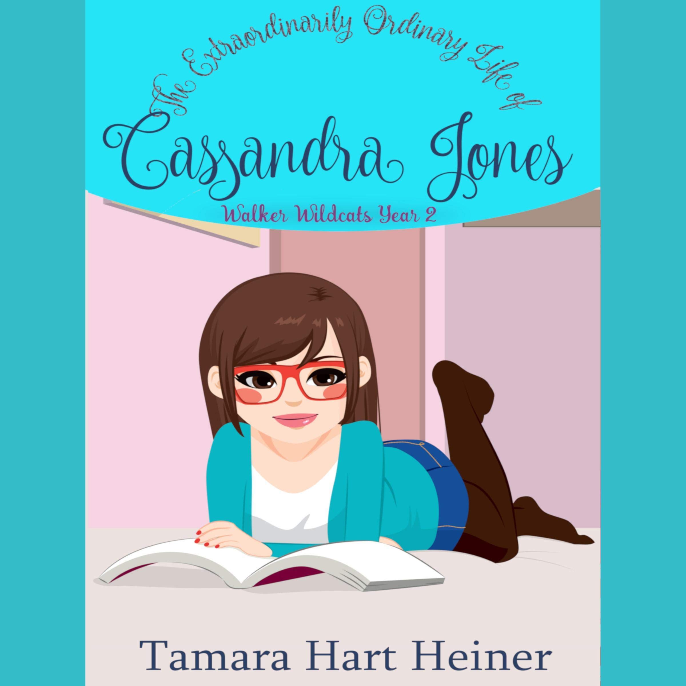 The Extraordinarily Ordinary Life of Cassandra Jones: Walker Wildcats Year 2
