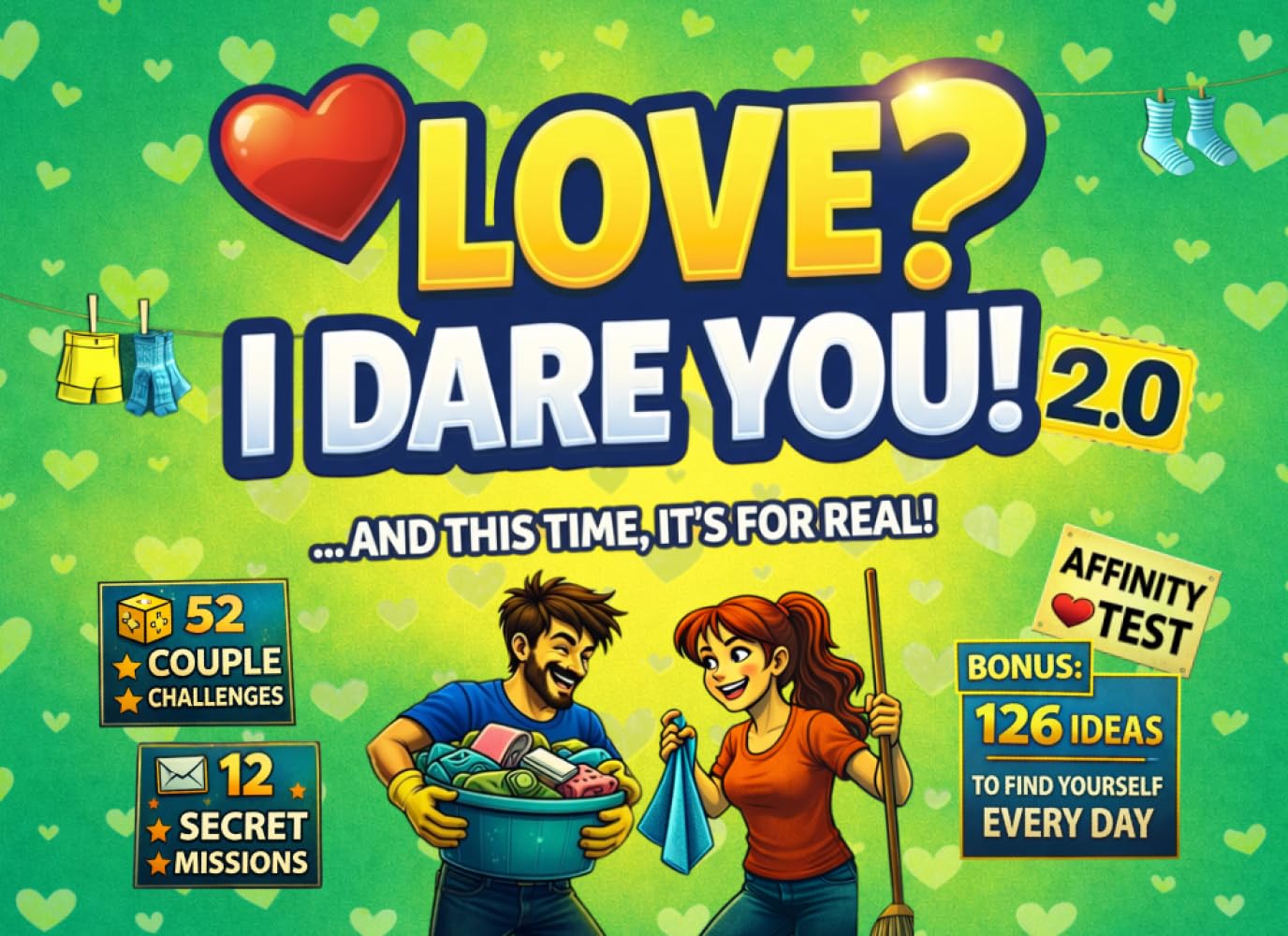 LOVE? I DARE YOU! ...AND THIS TIME IT'S FOR REAL!: COUPLE CHALLENGES, SECRET MISSIONS, AND ROUTINE – BREAKING GAMES