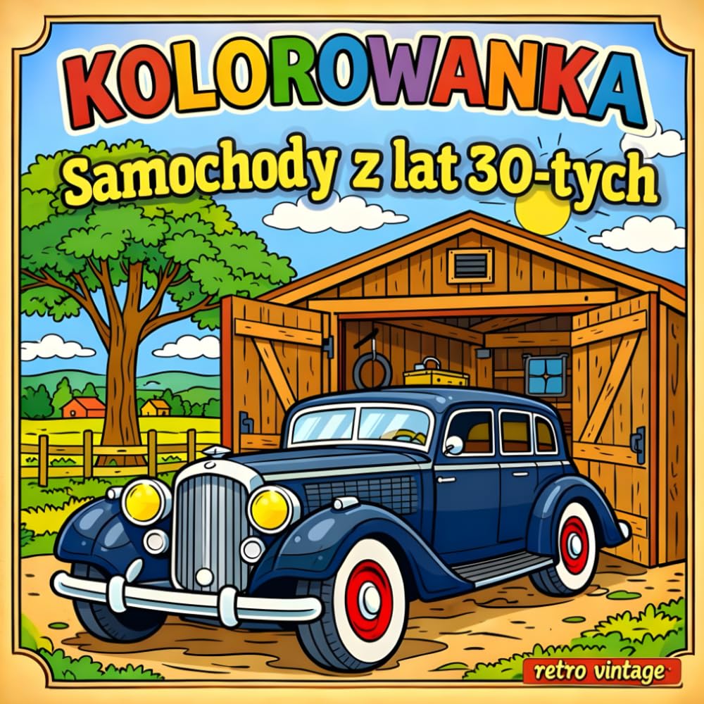 Kolorowanka Samochody z lat 30-tych: Wielkie Maski i Reflektory Zabawa i Edukacja Dla dzieci Wiek 4-8 Lat