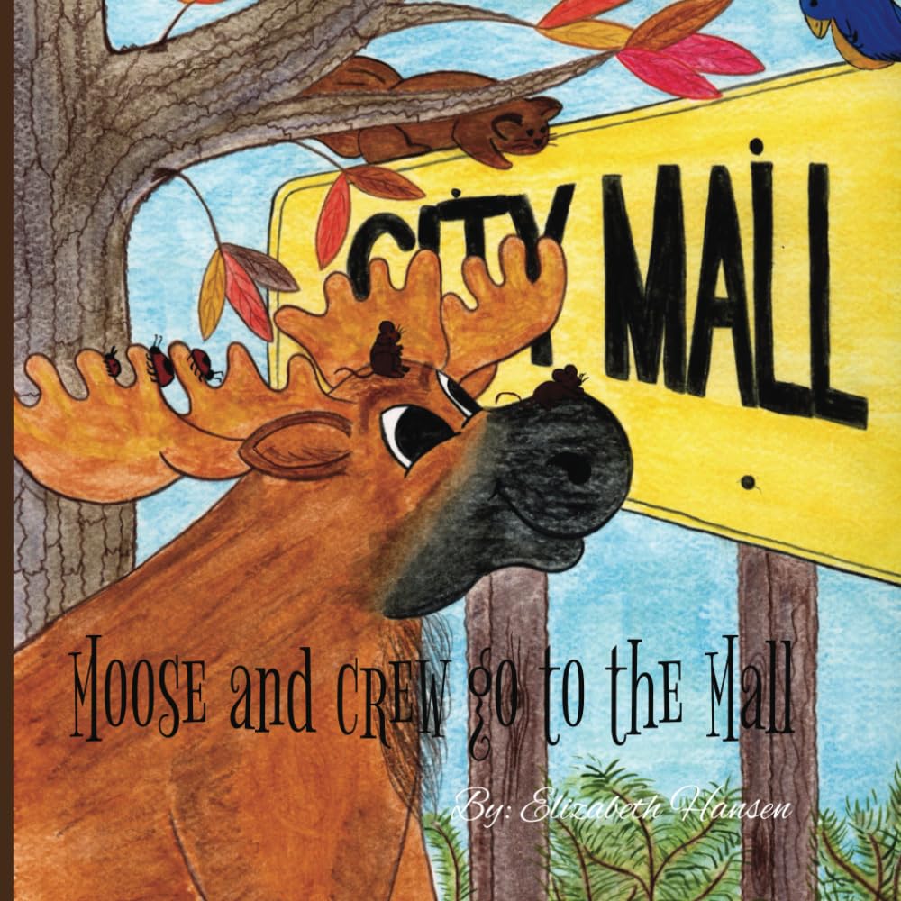 Moose and Crew go to the Mall (About a moose and his friends learning the importance of friendship, through their adventures.)