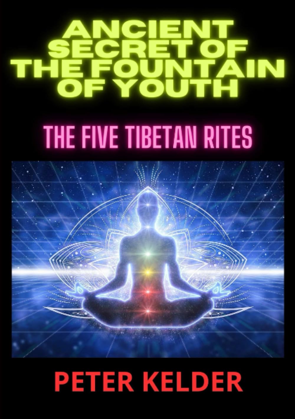 Ancient SECRET of the fountain of youth: The five tibetan Rites