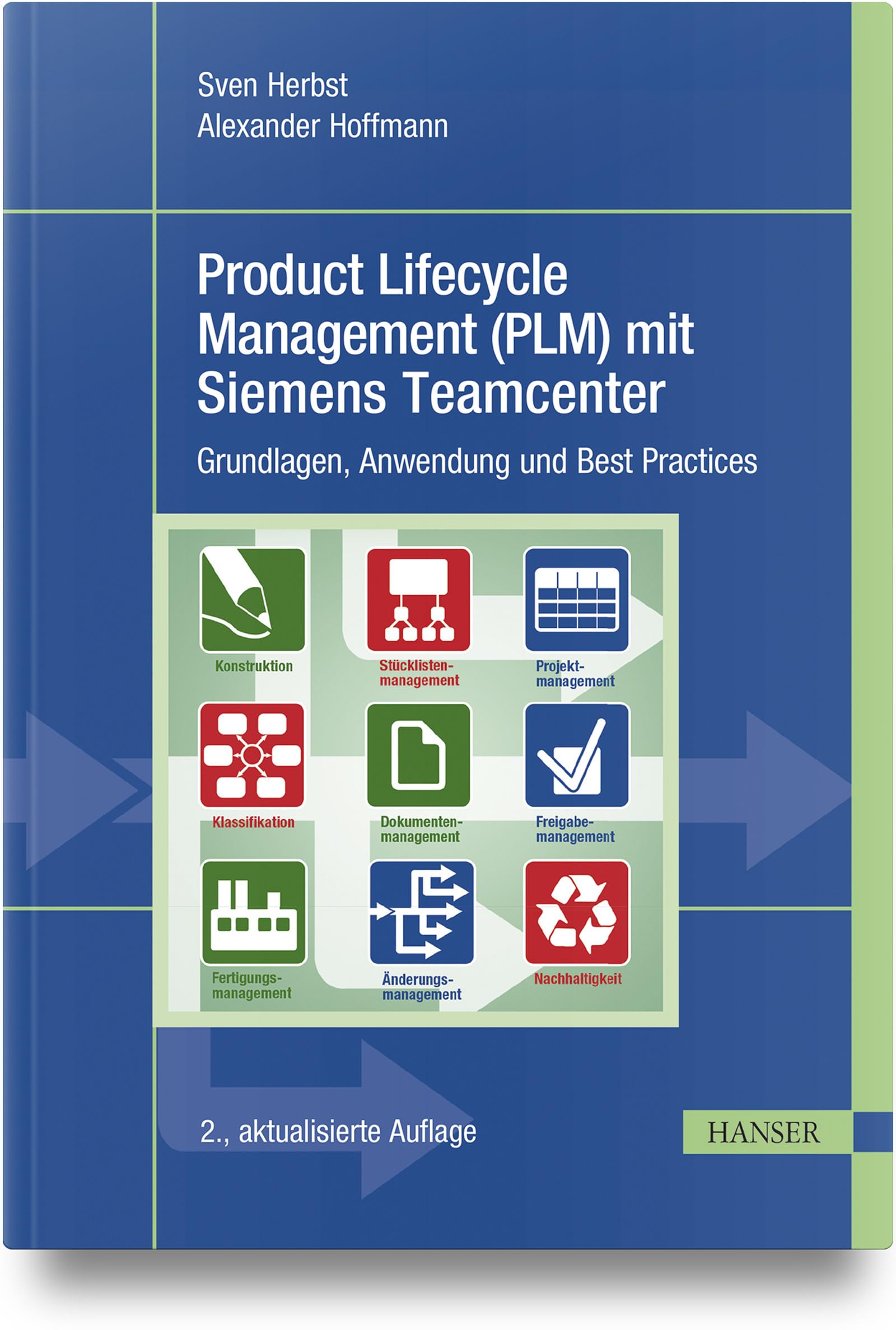 Product Lifecycle Management (PLM) mit Siemens Teamcenter: Grundlagen, Anwendung und Best Practices