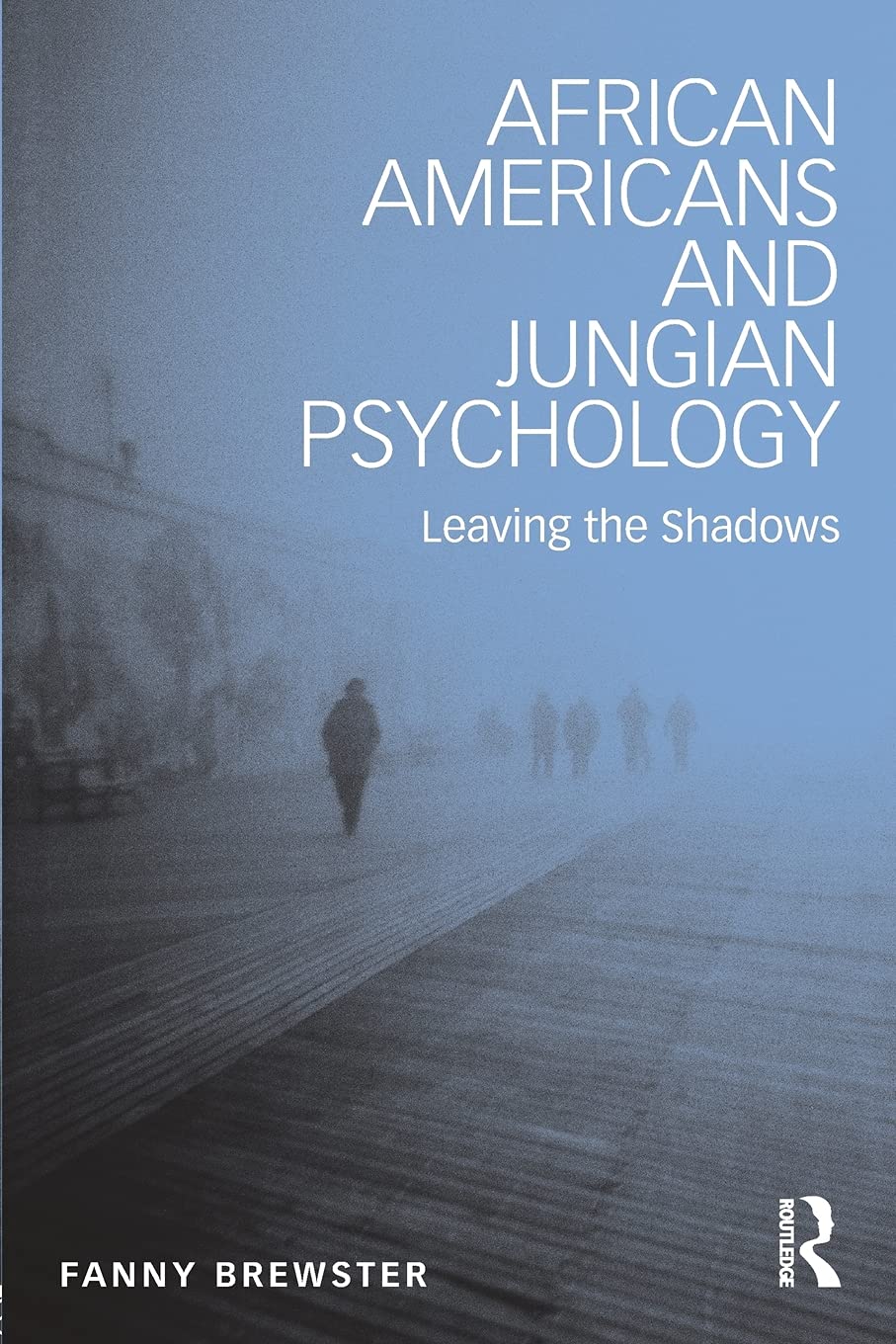 African Americans and Jungian Psychology: Leaving the Shadows      1st Edition