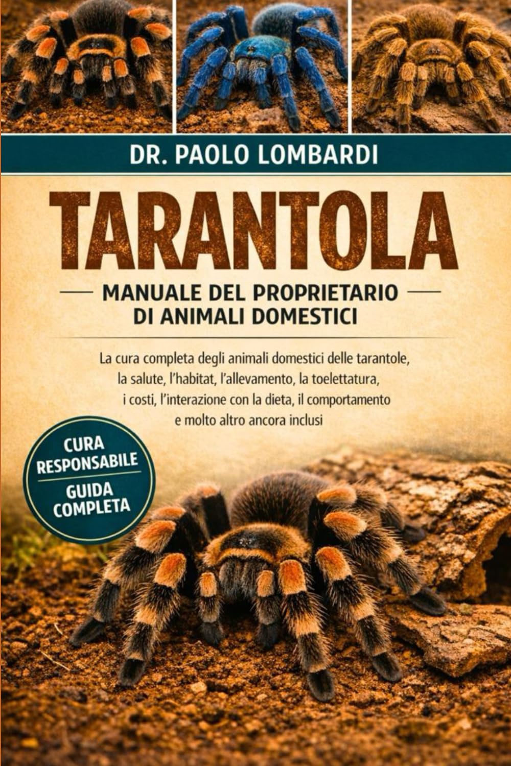 TARANTOLA MANUALE DEL PROPRIETARIO DI ANIMALI DOMESTICI: La cura completa degli animali domestici delle tarantole, la salute, l'habitat , ... il comportamento e molto altro ancora inclusi