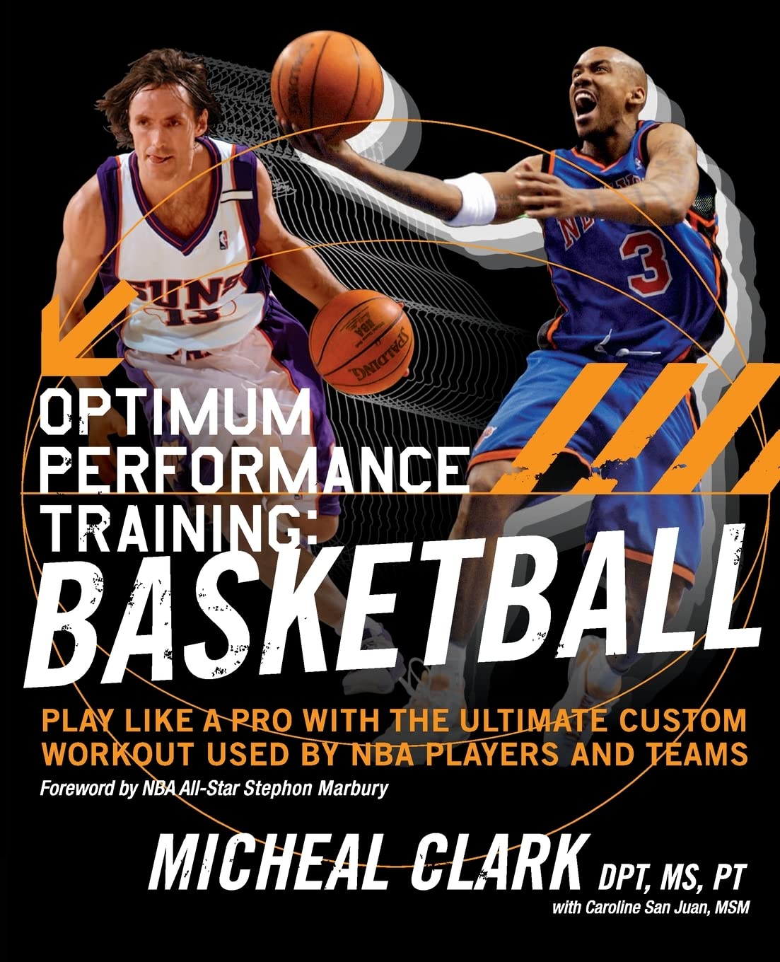 Optimum Performance Training: Basketball: Play Like a Pro with the Ultimate Custom Workout Used by NBA Players and Teams – The Self-Assessment Guide