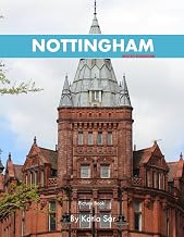 Nottingham: A Perfect Coffee Table Picture Book - Travel and Tourism lovers.