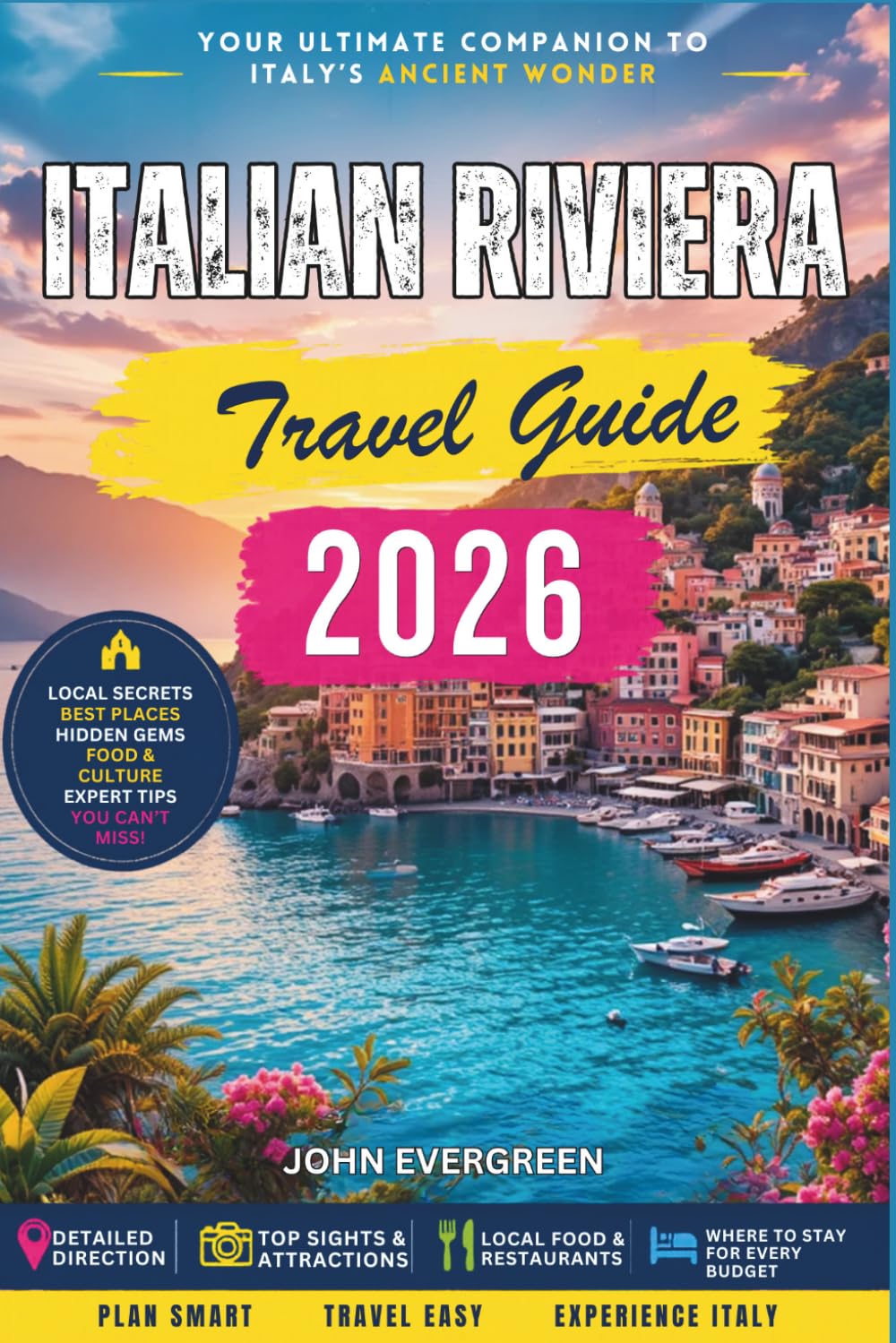 Italian Riviera Travel Guide 2026: Colorful Harbors, Coastal Trails, and Elegant Seaside Towns