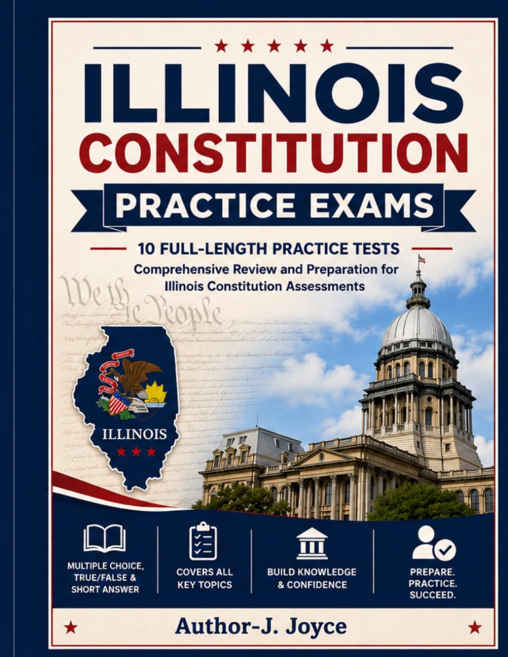 Illinois Constitution Practice Exams: 10 Full-Length Practice Tests with 500 Questions, Detailed Answer Keys, and Comprehensive Exam Preparation