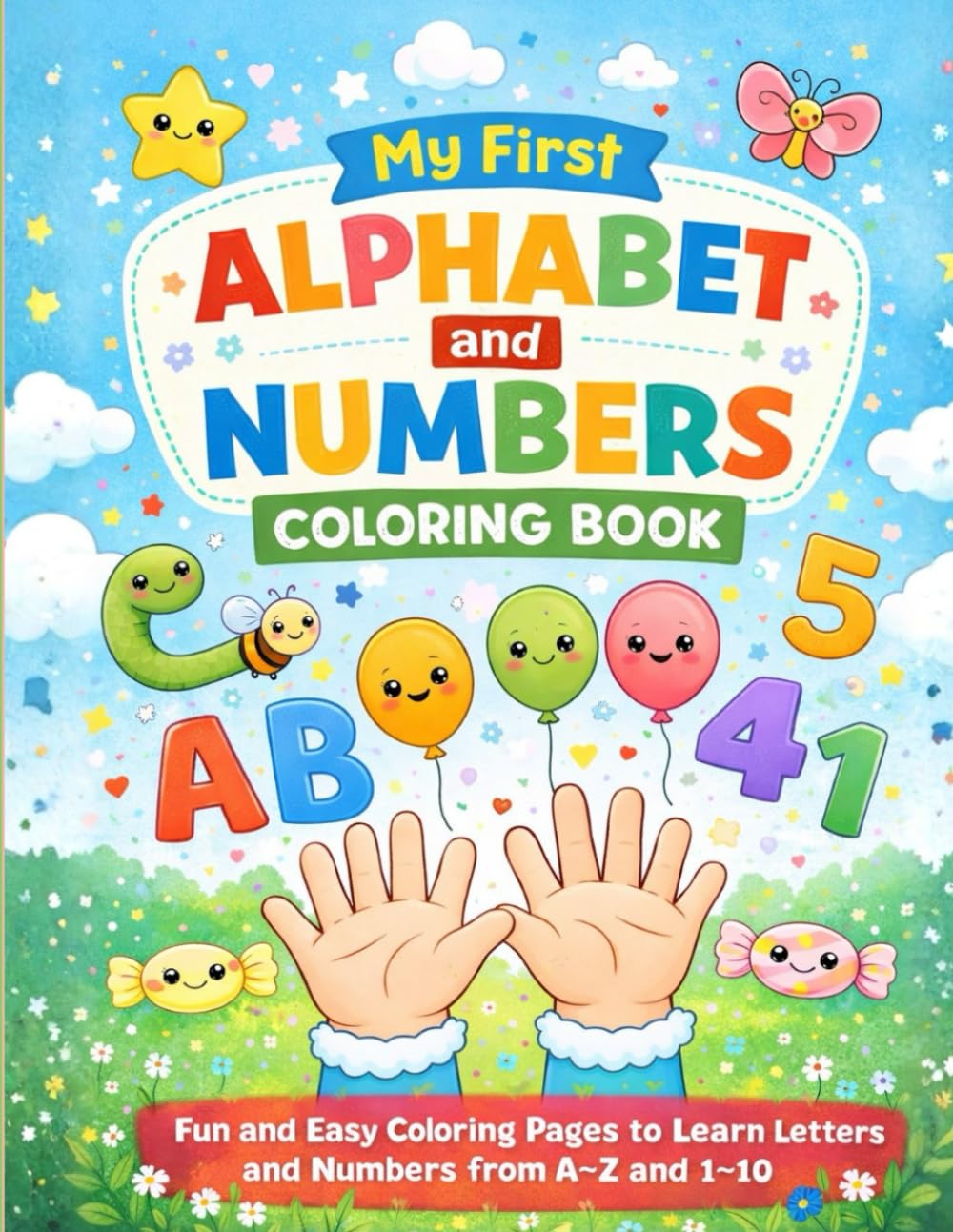 My First Alphabet and Numbers Coloring Book: Fun and Easy Coloring Pages to Learn Letters and Numbers from A–Z and 1–10