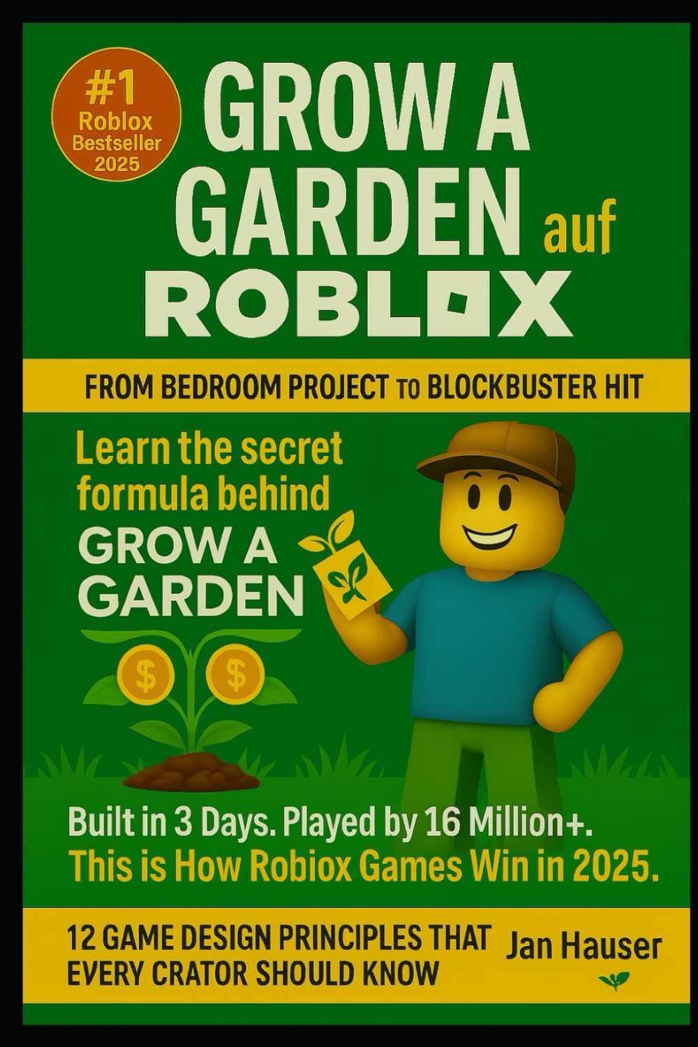 Grow a Garden on Roblox - How a Simple Game Became a Viral Sensation with 16 Million+ Players: The Untold Story of a Teen Developer, Addictive Game Mechanics, and the Future of Calm, Creative Gaming