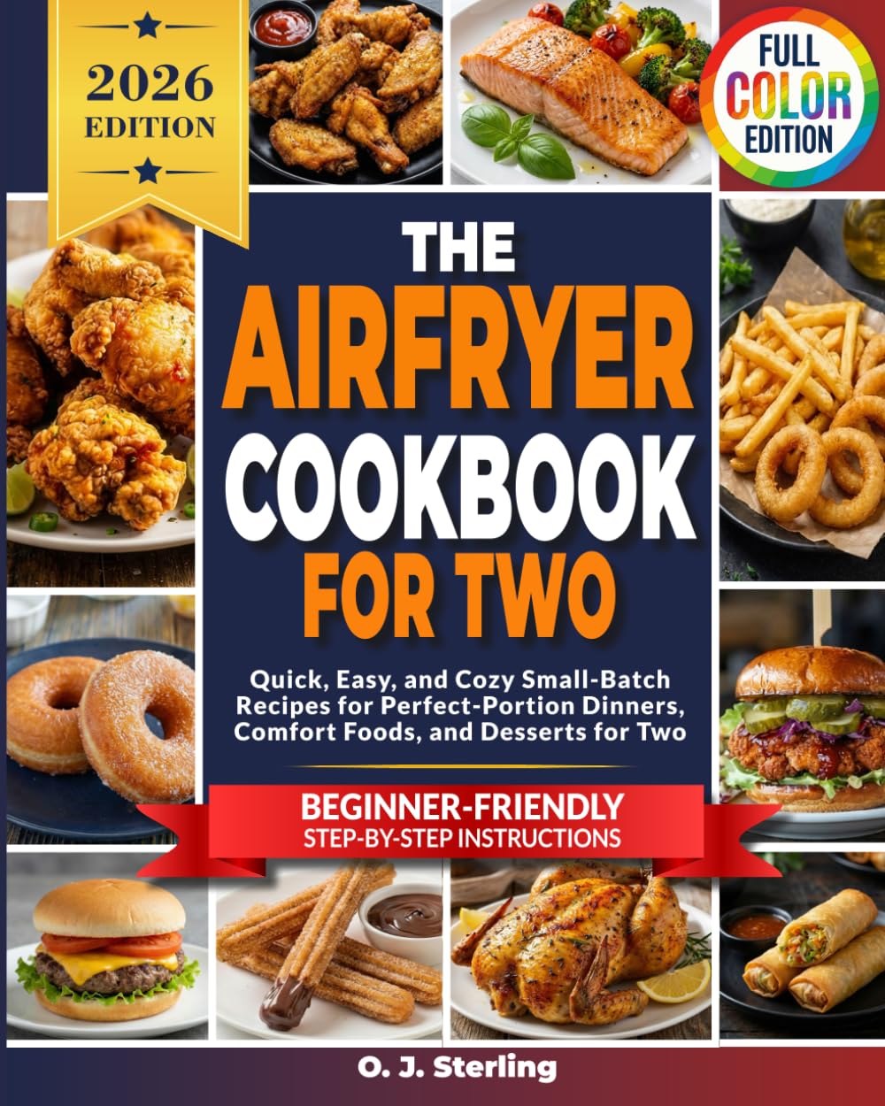 The Airfryer Cookbook for Two: Quick, Easy, and Cozy Small-Batch Recipes for Perfect-Portion Dinners, Comfort Foods, and Desserts for Two