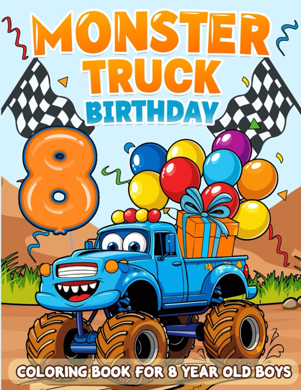 Monster Truck Birthday For 8 Year Old Boys: Boy Birthday Gift Idea, 8th Birthday Party Favors For Kids, Coloring Books For 8 Year Old Boy