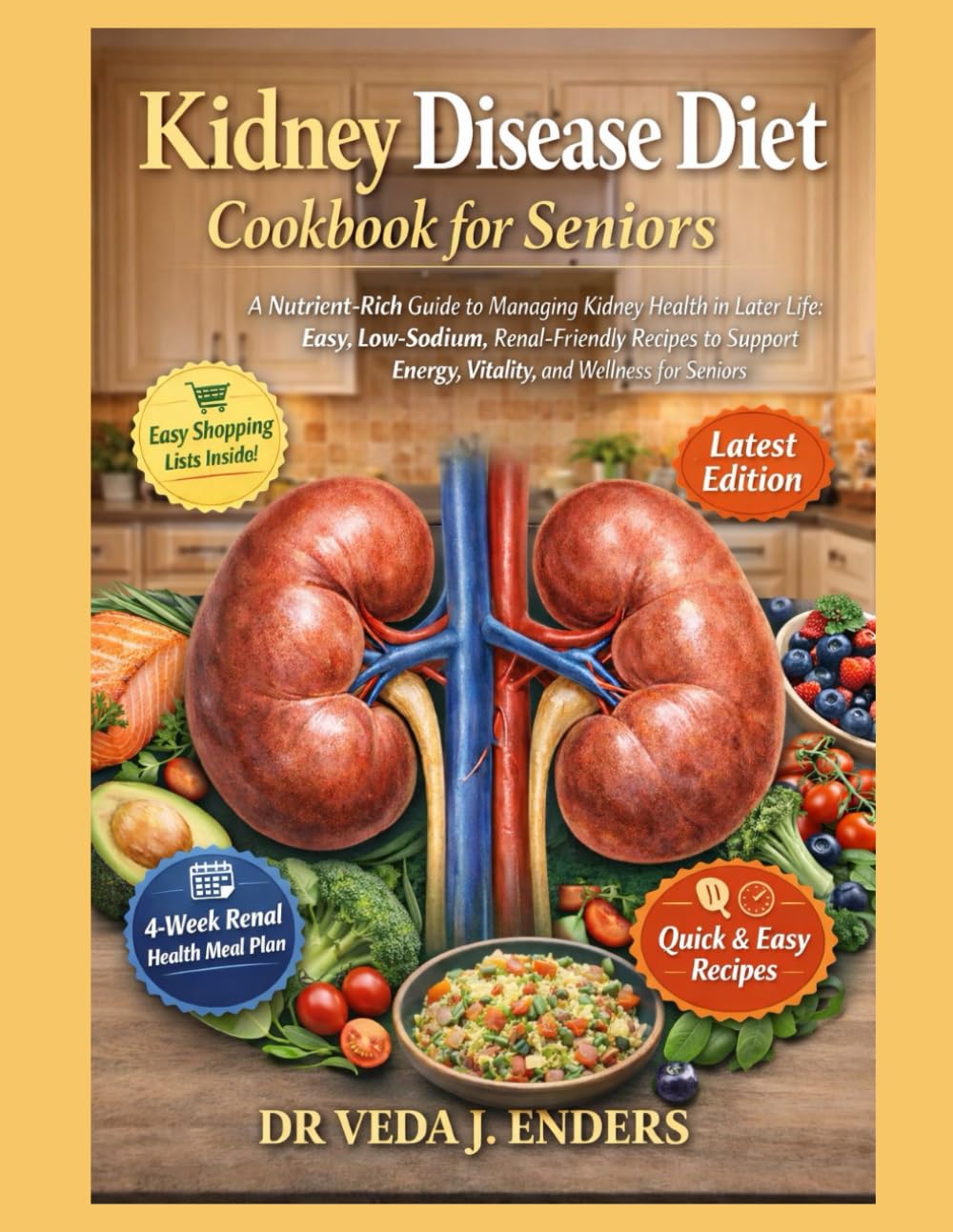 Kidney Disease Diet Cookbook for Seniors: A Nutrient-Rich Guide to Managing Kidney Health in Later Life: Easy, Low-Sodium, Renal-Friendly Recipes to Support Energy, Vitality, and Wellness for Seniors