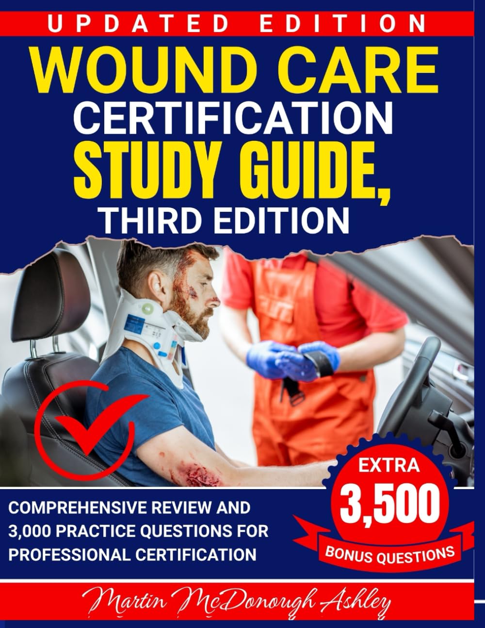 Wound Care Certification Study Guide, Third Edition: Comprehensive Review and 3,000 Practice Questions for Professional Certification