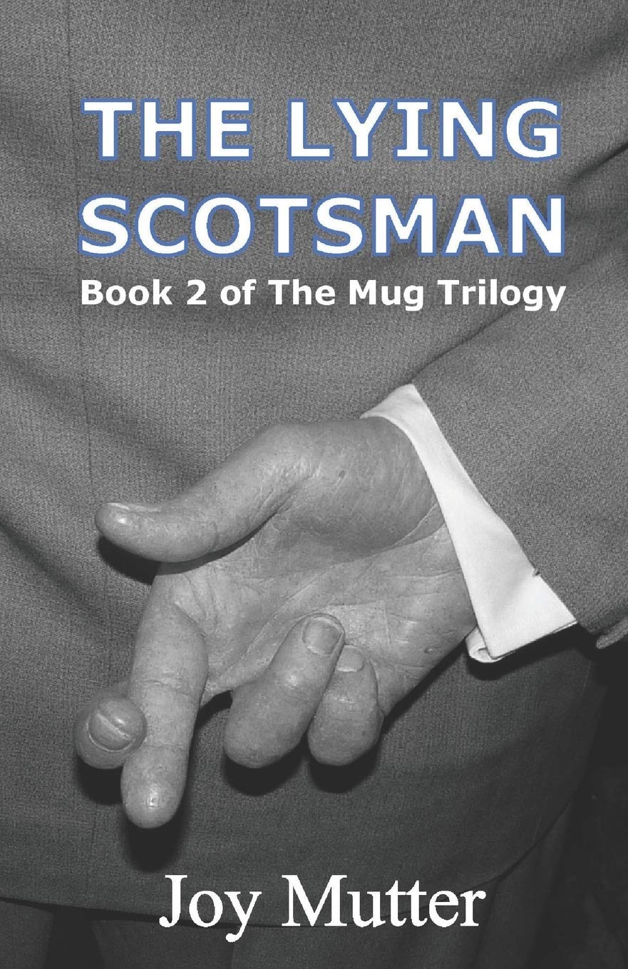 The Lying Scotsman: Second book of The Mug Trilogy: Volume 2