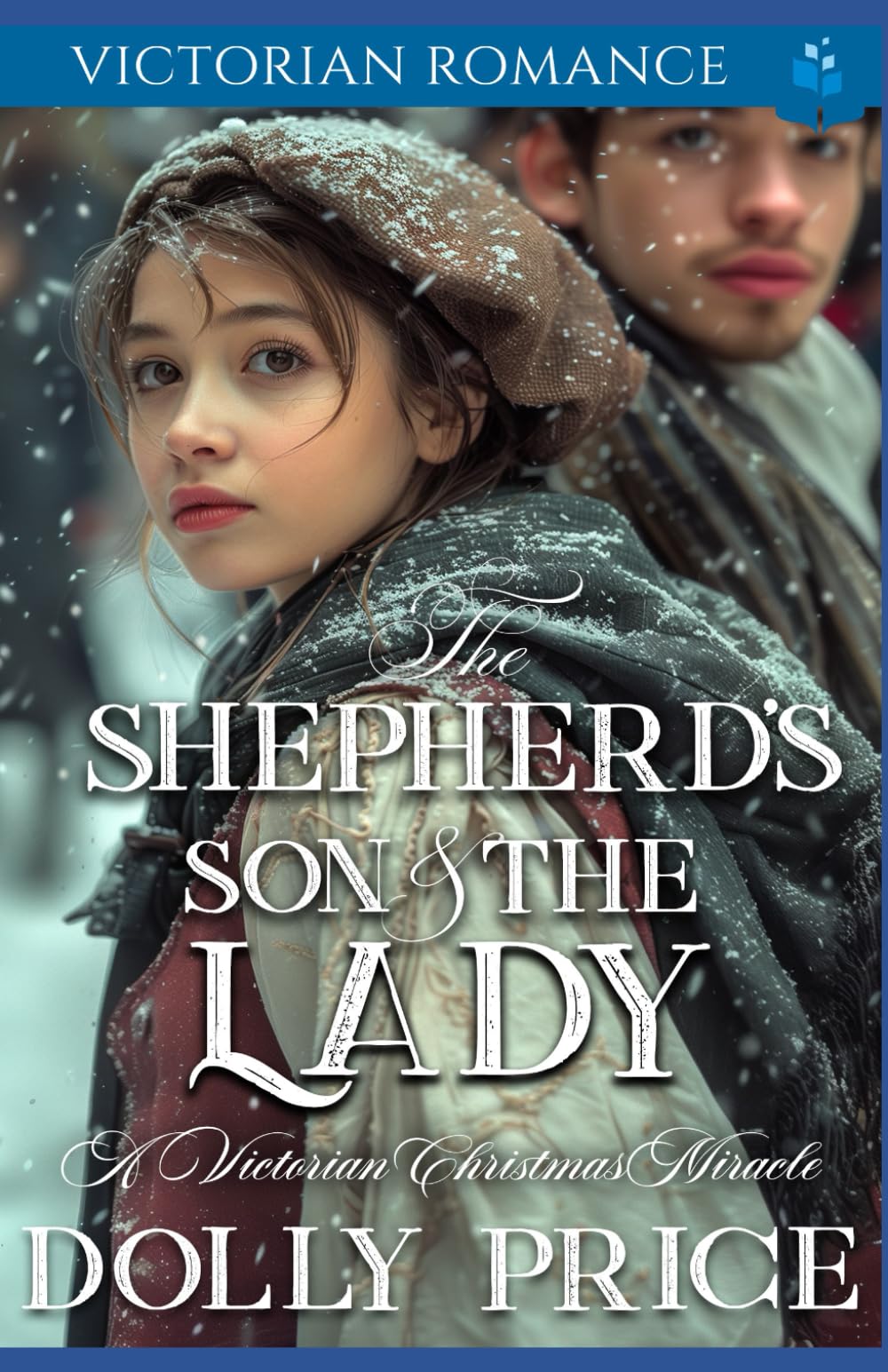 The Shepherd’s Son and The Lady: A Victorian Christmas Miracle: 4 (Heartwarming Christmas Victorian Saga Romance)