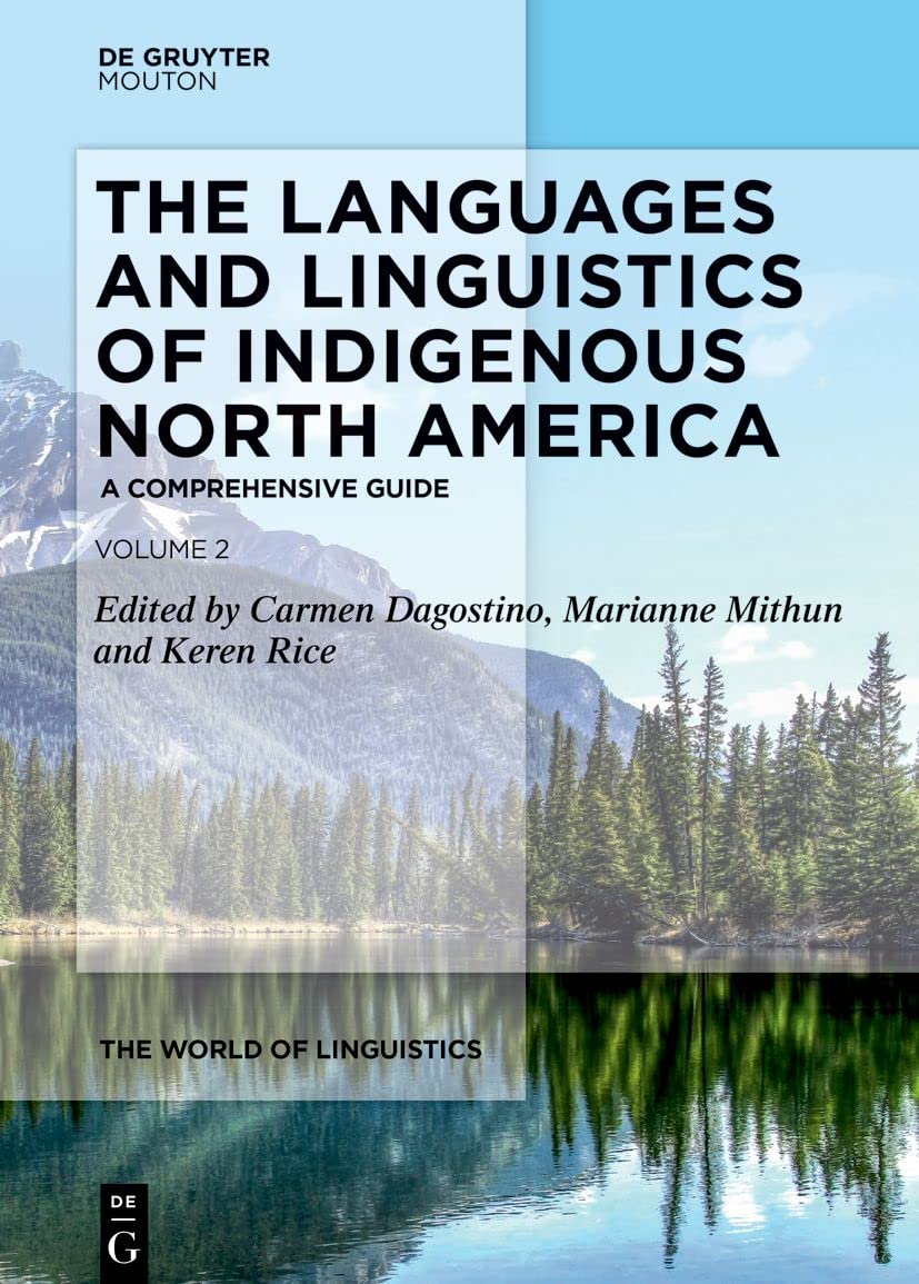 The Languages and Linguistics of Indigenous North America: A Comprehensive Guide, Vol. 2 (The World of Linguistics [WOL])