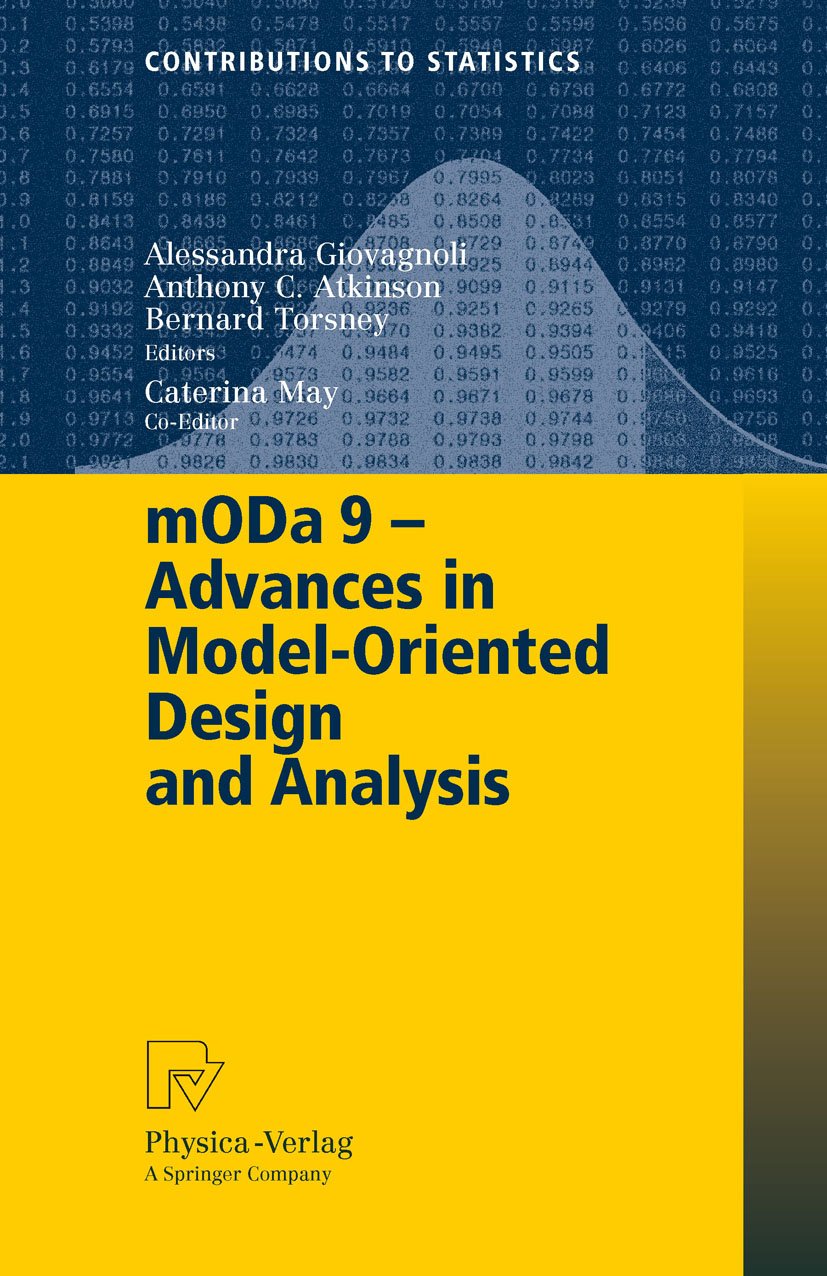 mODa 9 – Advances in Model-Oriented Design and Analysis: Proceedings of the 9th International Workshop in Model-Oriented Design and Analysis held in Bertinoro, ... to Statistics) (English Edition)