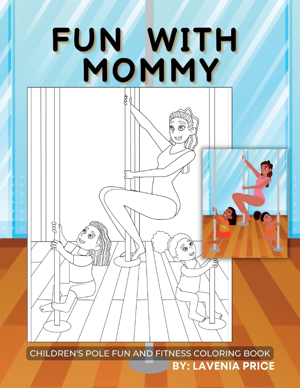 Fun With Mommy: Children's Pole Fun & Fitness Coloring Book (Pole Fun For Kids)