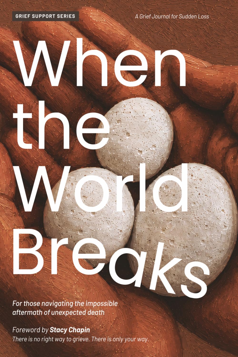When the World Breaks: A Grief Journal for Sudden Loss