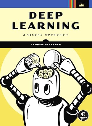 Full-color visual guide to deep learning and artificial intelligence featuring illustrations of neural networks, text generation, image classification, and real-world applications