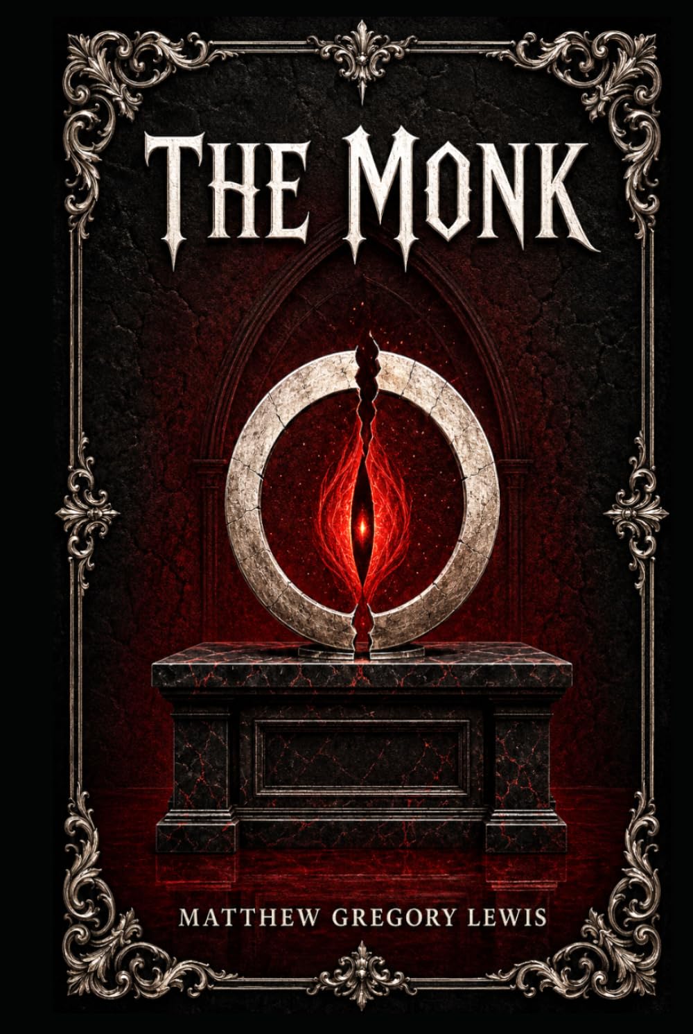 The Monk: A dark Gothic tale of temptation, forbidden desire, religious corruption, supernatural terror, and one man’s terrifying descent into damnation