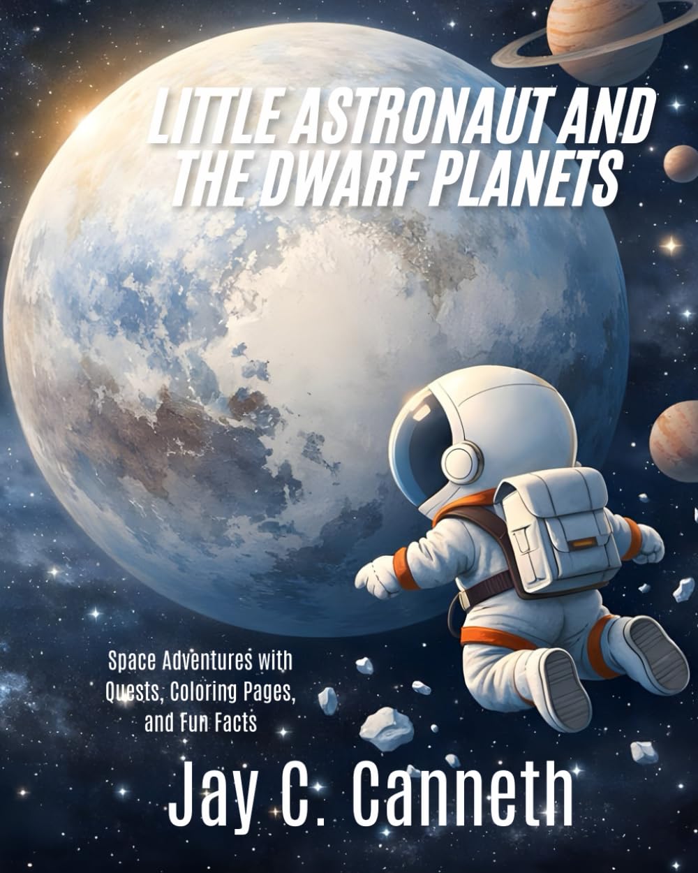 Little Astronaut and the Dwarf Planets (The Little Astronaut Adventures)