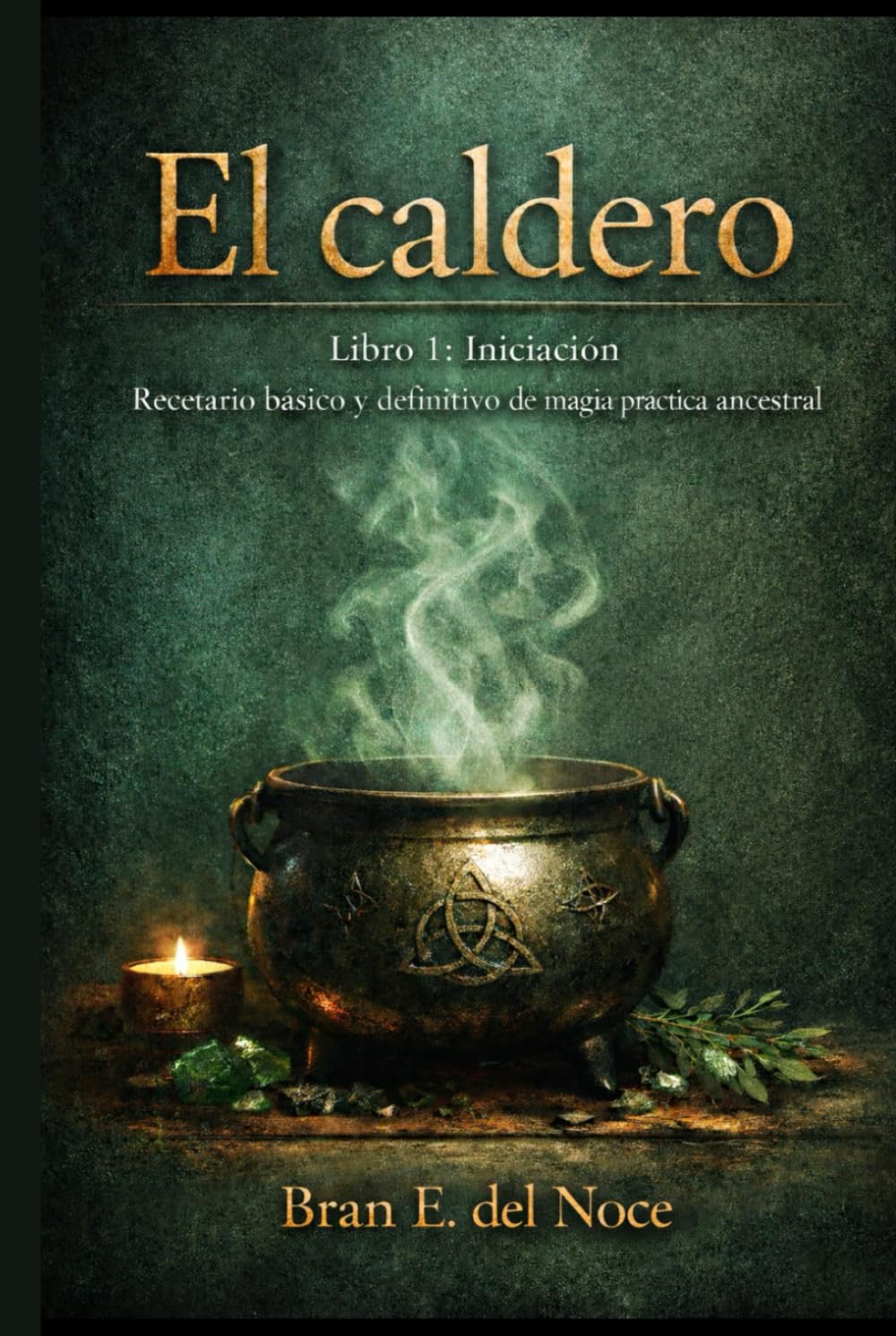 El Caldero: Libro I - Iniciación