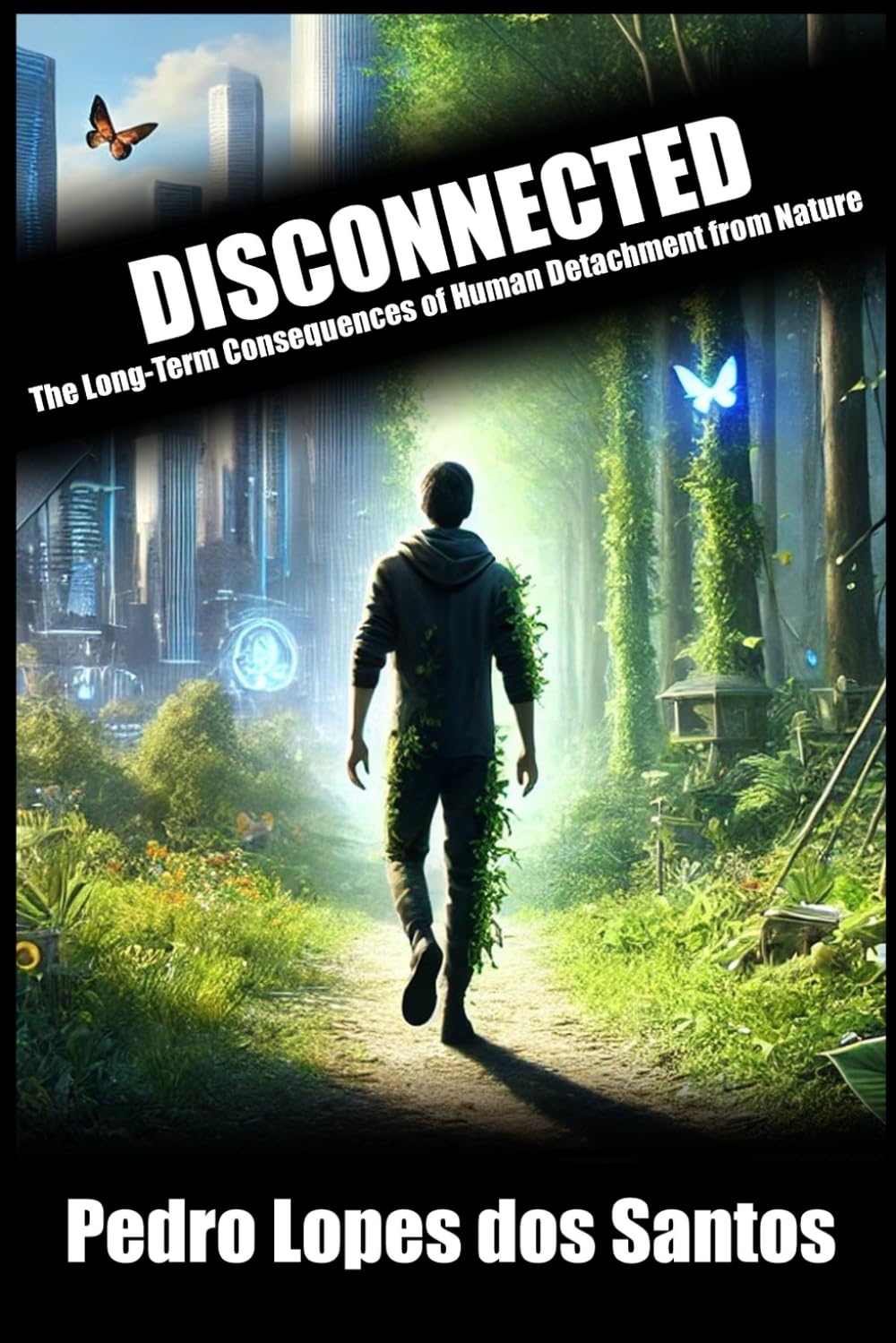 Disconnected: The Long-Term Consequences of Human Detachment from Nature