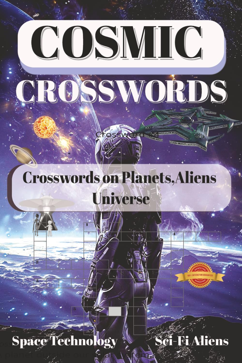 Cosmic Crosswords Puzzle Book For Adults and Seniors with 55 Galactic Puzzles and Photos: Puzzle Activity Book on Planets, Aliens & the Universe. ... from Outer Space with Space & Alien Themes