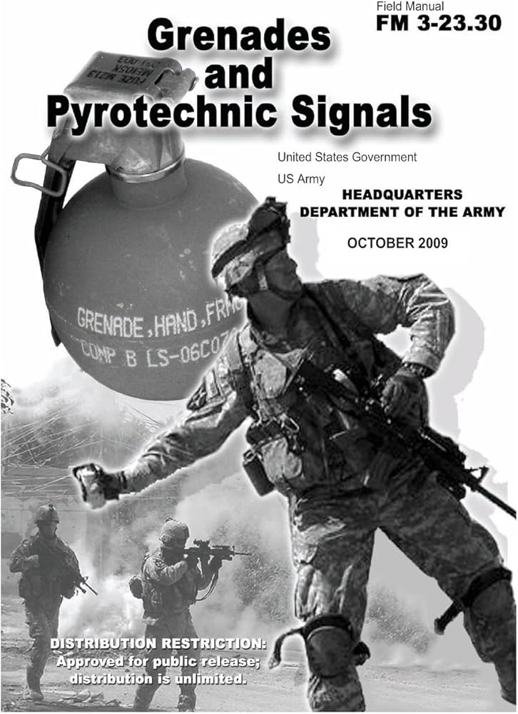 Field Manual FM 3-23.30 Grenades and Pyrotechnic Signals October 2009: US Army, United States Government: 9781478369585: Amazon.com: Books field-manual-fm-3-23-30-grenades-and-pyrotechnic-signals-october-2009-us-army-united-states-government-9781478369585-amazon-com-books