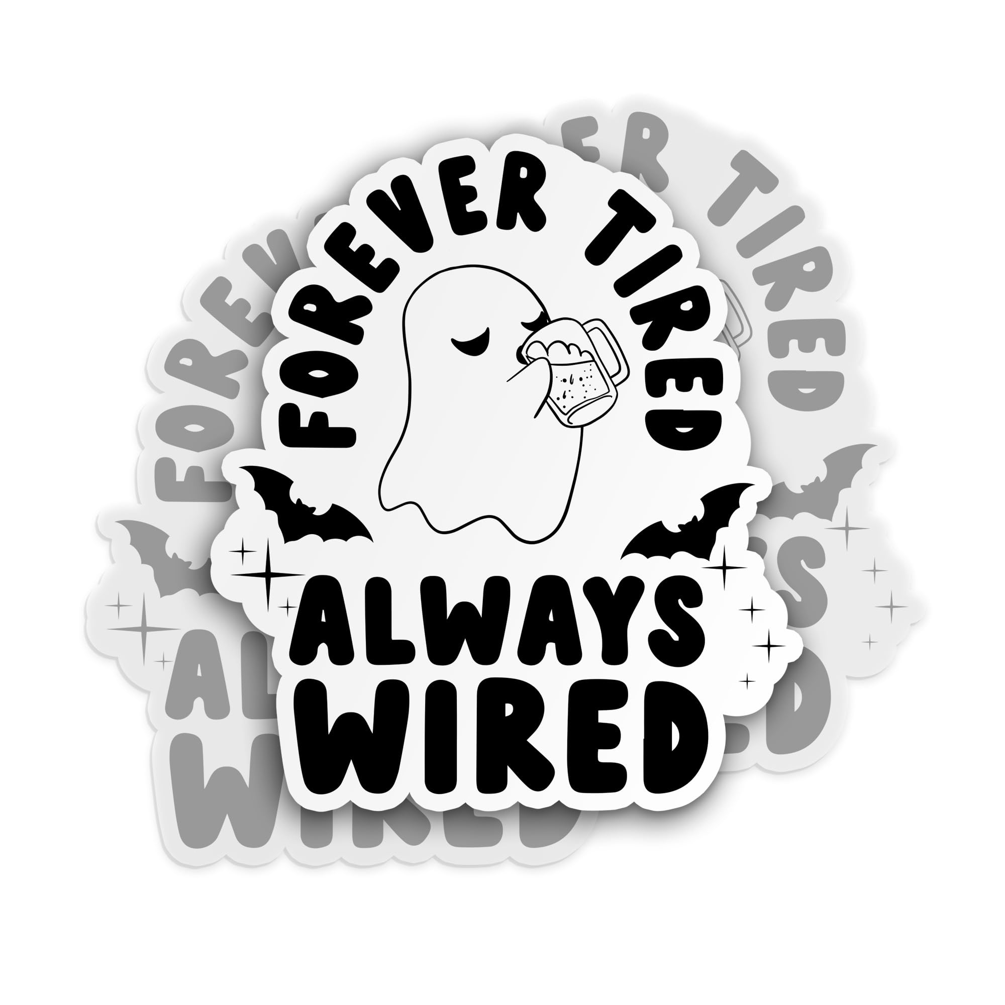 Forever Tired Alway Wired Sticker Funny Halloween Ghost Spooky Die-Cut Waterproof Vinyl Stickers for Hard Hat Laptop Water Bottle Phone Case Car
