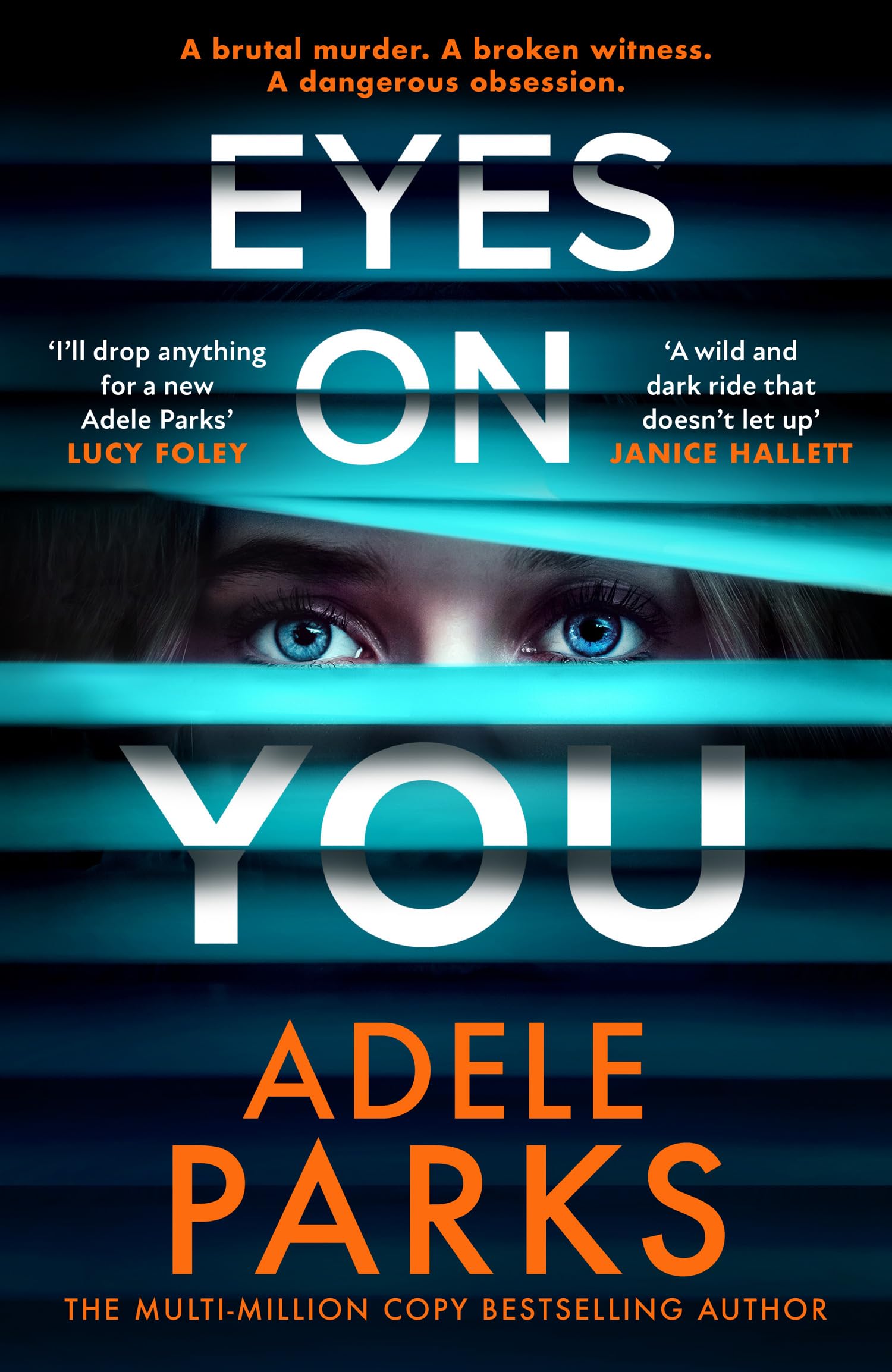 Eyes on You: The new psychological suspense thriller full of gripping twists and secrets from the Sunday Times bestselling author of Lies Lies Lies – for fans of Lisa Jewell in 2026!