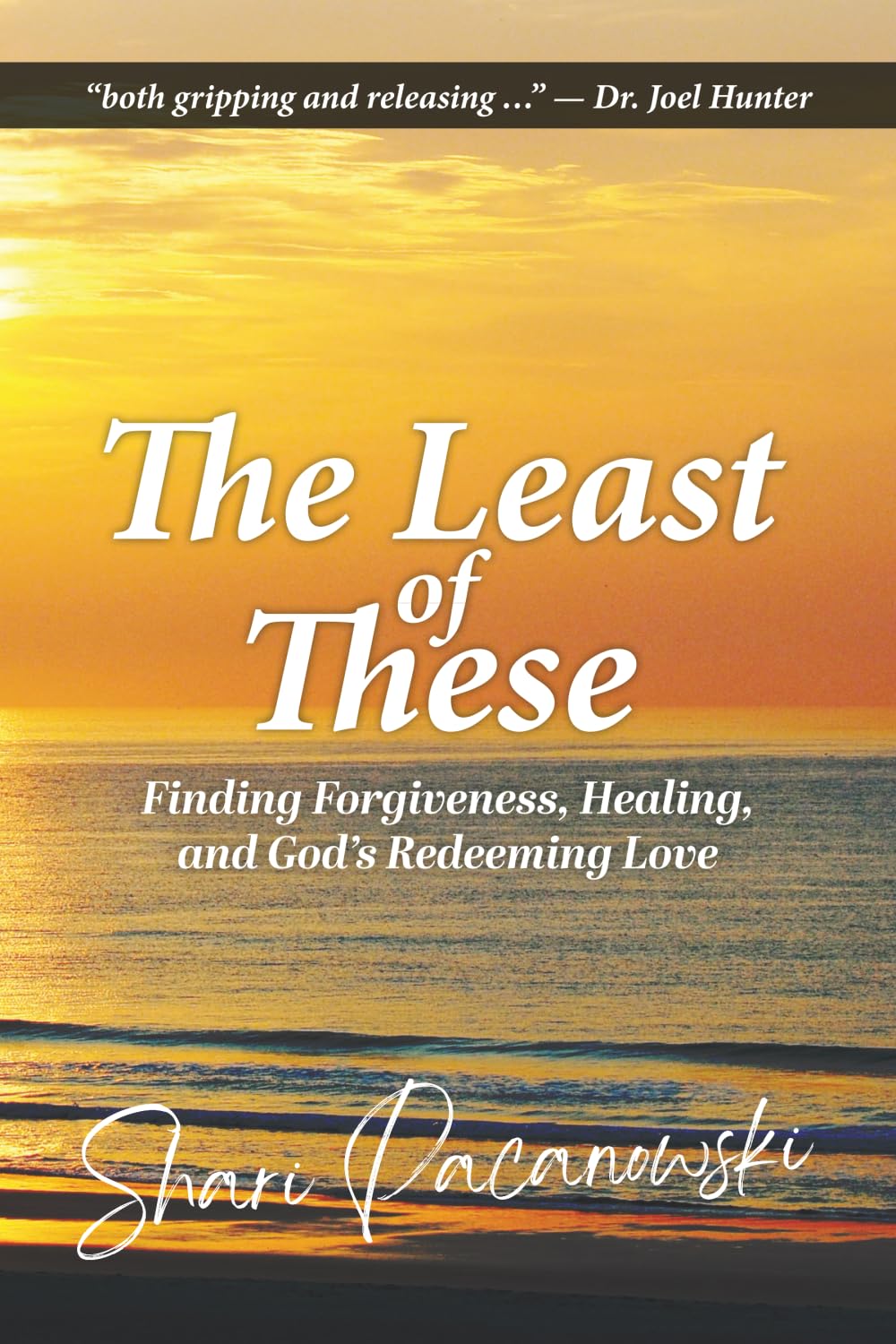 The Least of These: Finding Forgiveness, Healing, and God's Redeeming Love