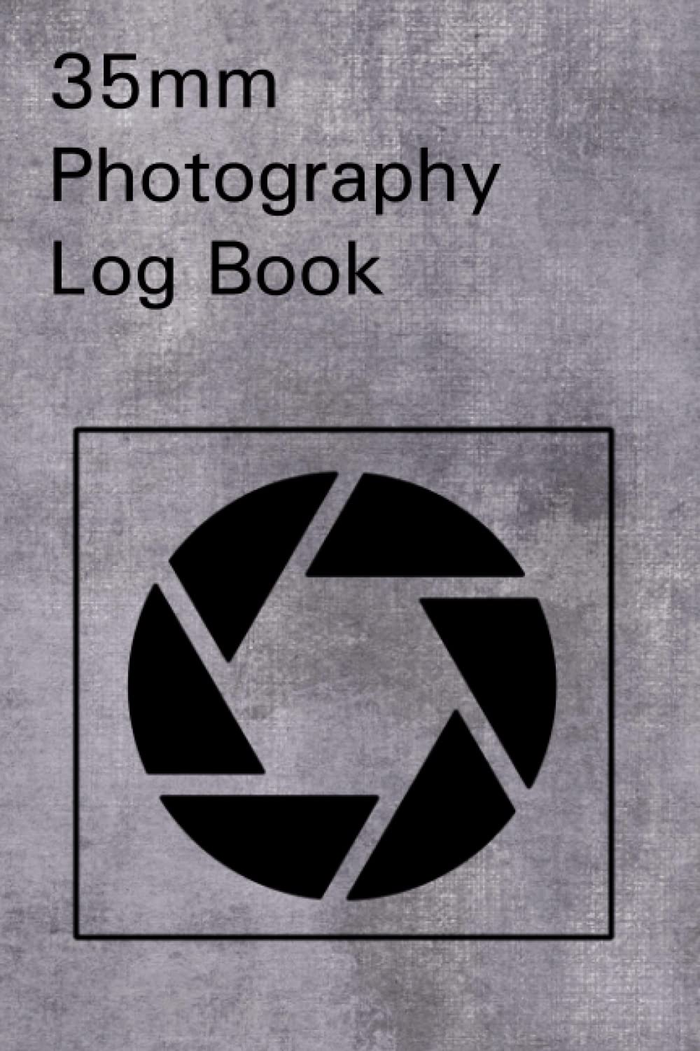 35mm Photography Log Book: A No Nonsense Photography Logbook Journal Notebook Designed by Photographers for Photographers
