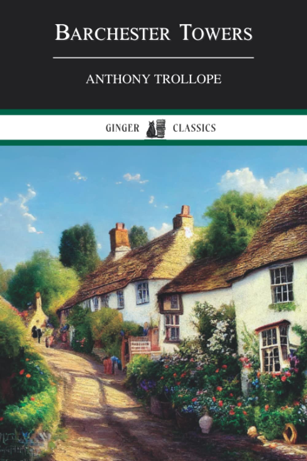 Barchester Towers: Chronicles of Barsetshire, Book 2 (Annotated)