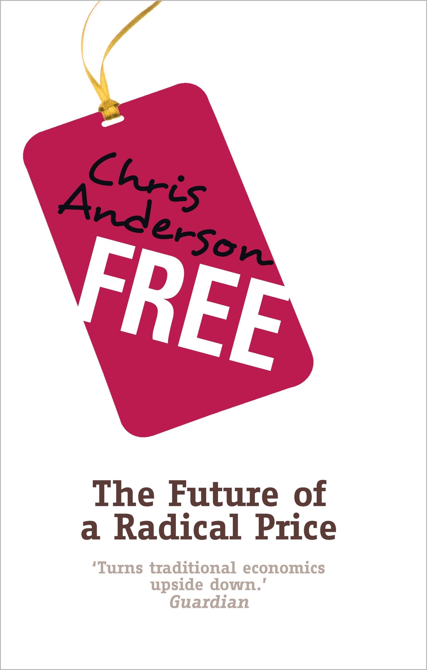 Random House Books How today's smartest businesses profit by giving something for nothing