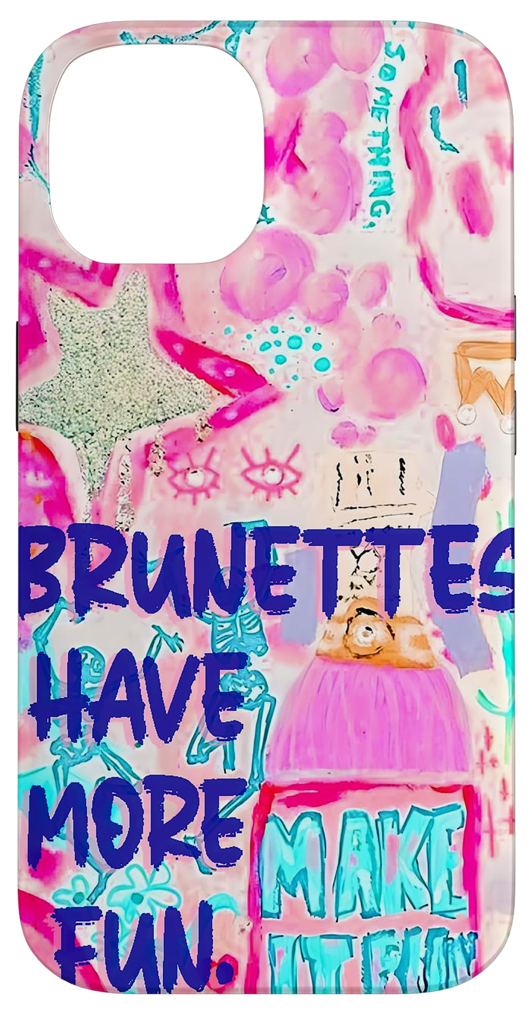 iPhone 14 Brunettes Have More Fun Make It Fun Pink Collage Summer Cute Case