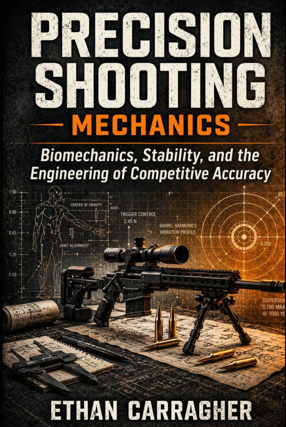 Precision Shooting Mechanics: Biomechanics, Stability, and the Engineering of Competitive Accuracy (The Precision Shooting System)