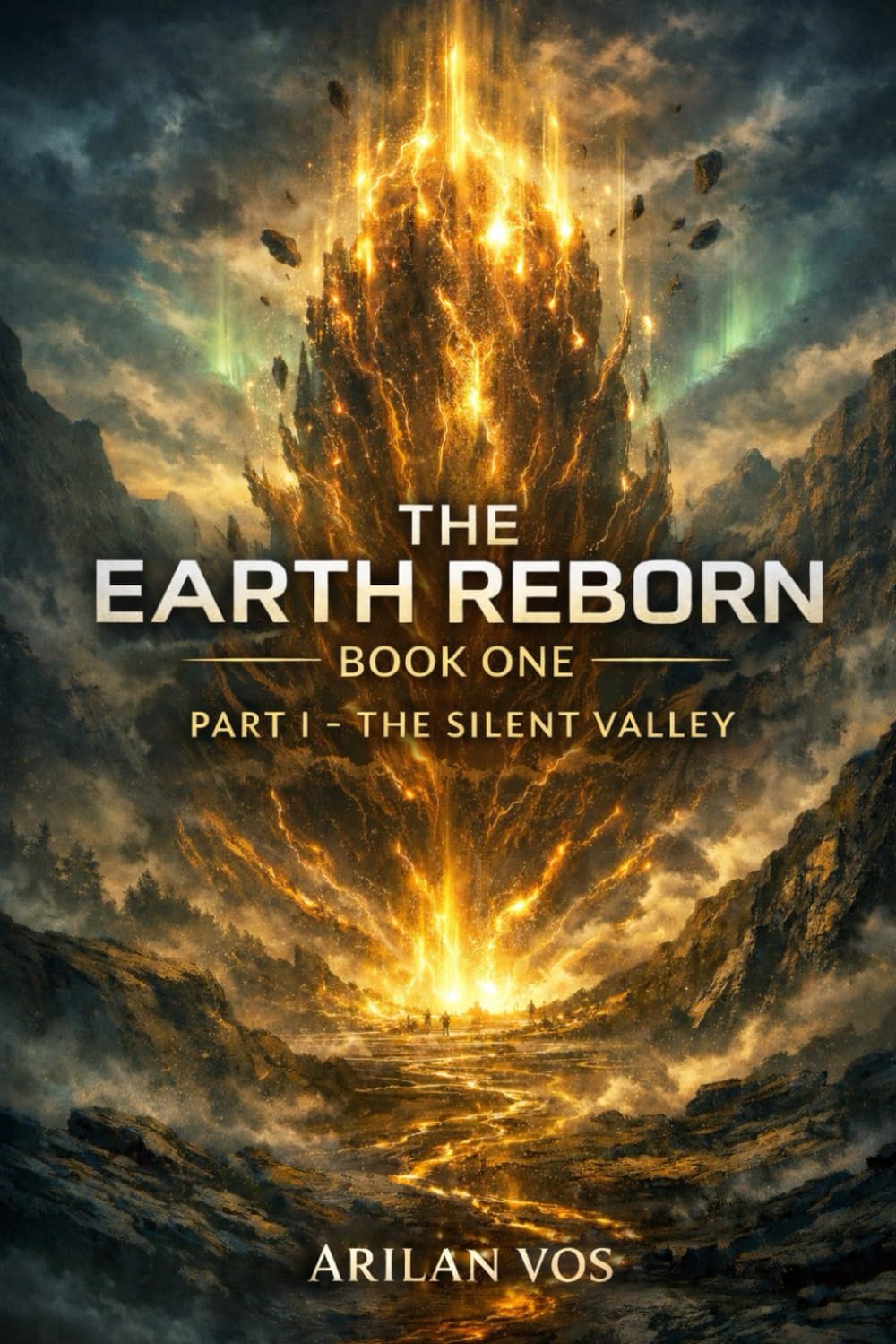 THE EARTH REBORN - BOOK ONE: PART 1 THE SILENT VALLEY