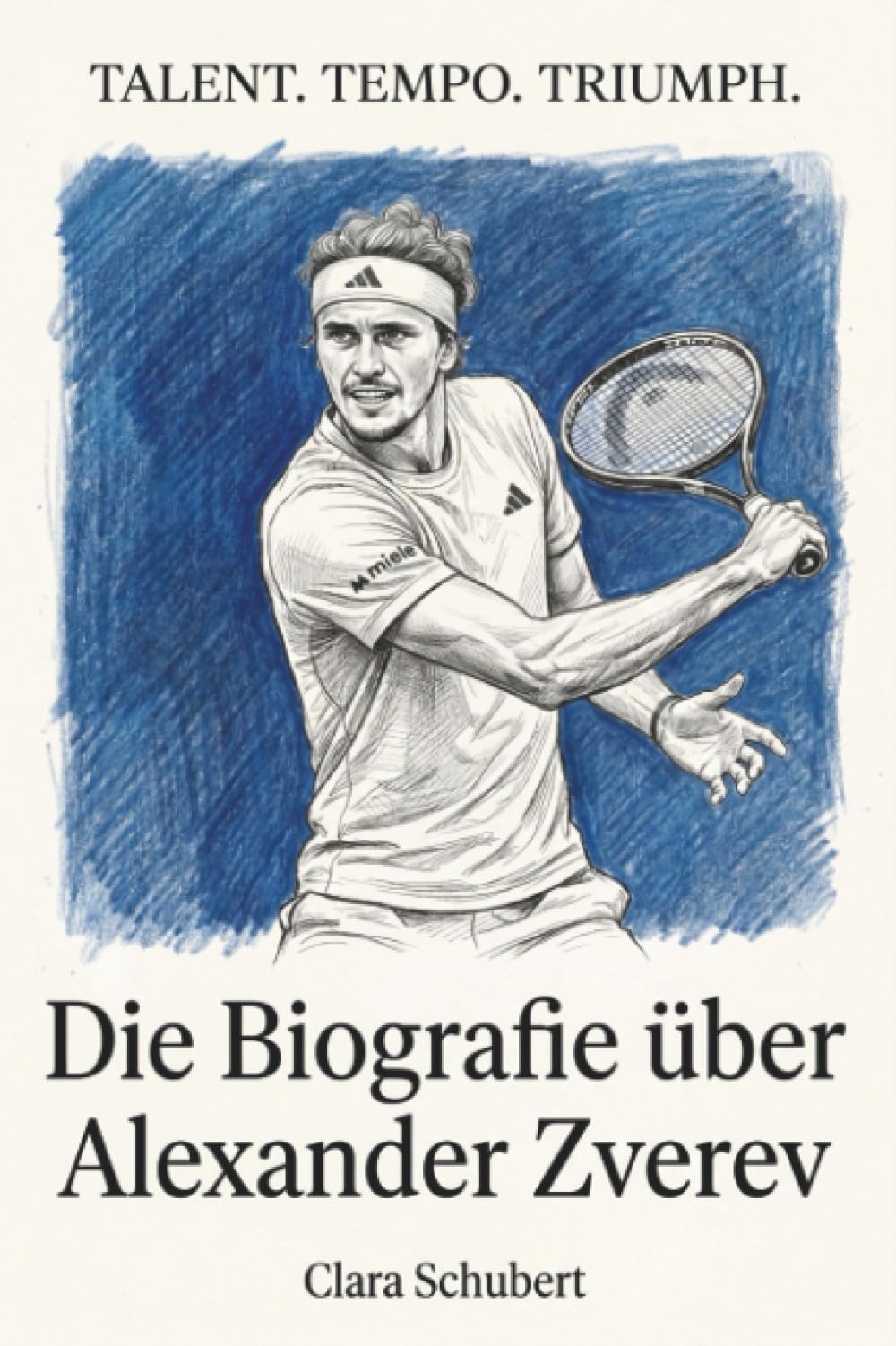 Die Biografie über Alexander Zverev: Talent. Tempo. Triumph.