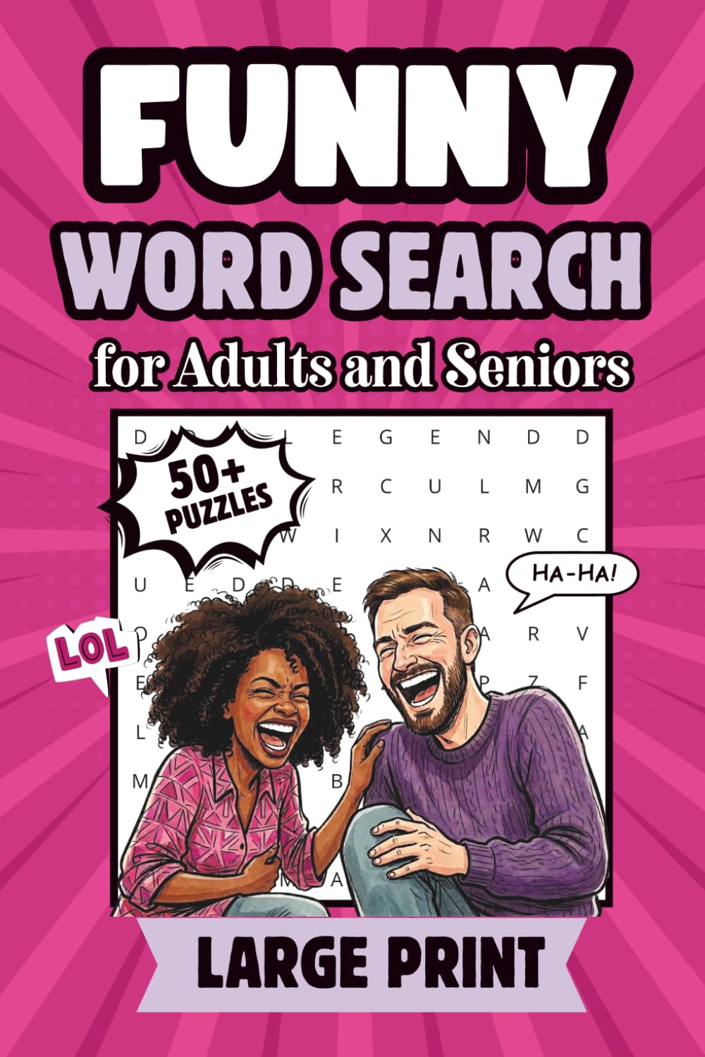 Funny Word Search for Adults and Seniors: Over 50 Lighthearted Large Print Puzzles Filled with Silly Words, Humor, and Feel-Good Fun