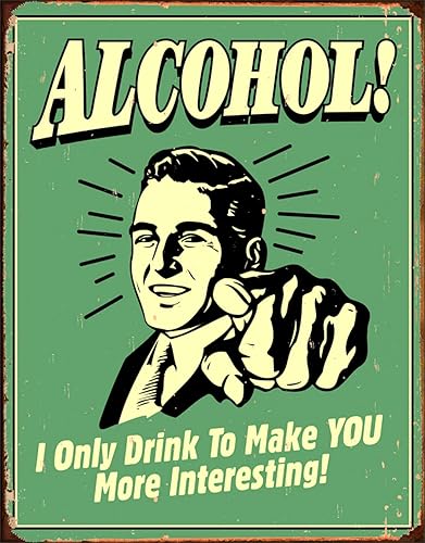 Letrero de estaño retro vintage con texto en inglés Alcohol Make You More Interesante