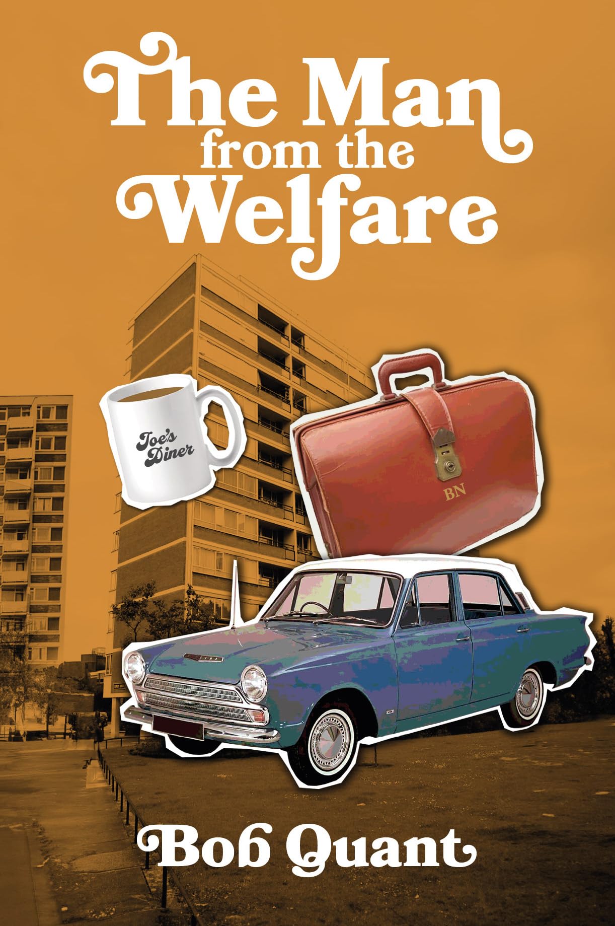 The Man From The Welfare by Bob Quant - 9781839528859