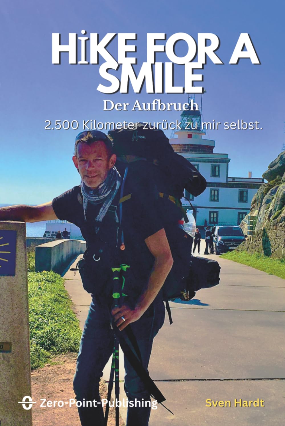 Hike for a Smile: Der Aufbruch - 2.500 km zurück zu mir selbst
